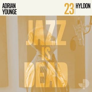HYLDON & ADRIAN YOUNGE Hyldon Jazz Is Dead 23