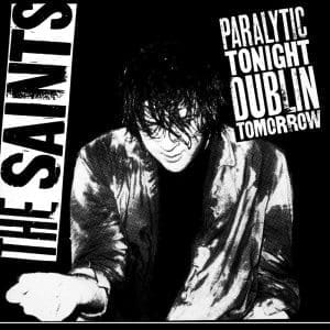 THE SAINTS Paralytic Tonight, Dublin Tomorrow (Rsd 2025)