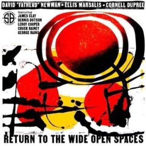 DAVID FATHEAD NEWMAN & ELLIS MARSALIS & CORNELL DUPREE Return To The Wide Open Spaces 2LP (Rsd 2025)