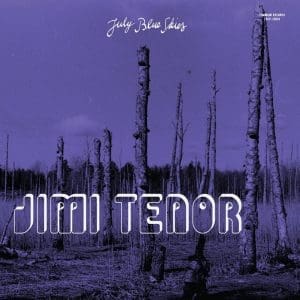 JIMI TENOR & COLD DIAMOND & MINK July Blue Skies CD