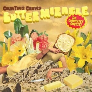 COUNTING CROWS Butter Miracle, The Complete Sweets!