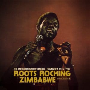 VA Roots Rocking Zimbabwe - The Modern Sound Of Harare' Townships 1975-1980 2LP