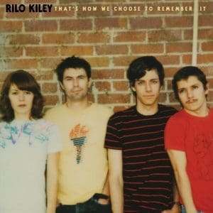 RILO KILEY That's How We Choose to Remember It CD