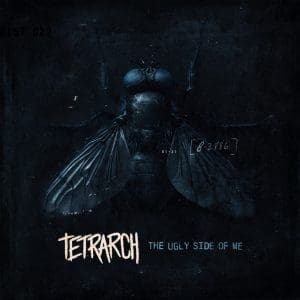 TETRARCH The Ugly Side Of Me