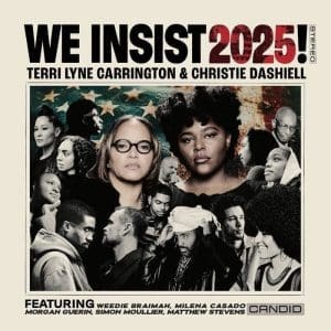TERRI CARRINGTON LYNE & CHRISTIE DASHIELL We Insist 2025!