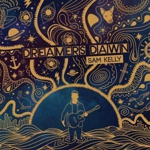 SAM KELLY Dreamers Dawn CD