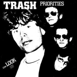 TRASH Priorities / Look 7"