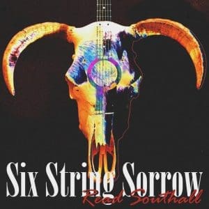 SOUTHALL Six String Sorrow