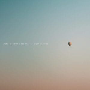 MARCONI UNION The Fear of Never Landing 2LP