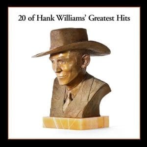 HANK WILLIAMS 20 Of Hank Williams' Greatest Hits