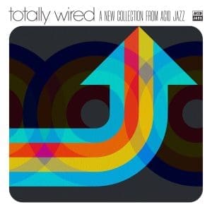 VA Totally Wired… A New Collection from Acid Jazz