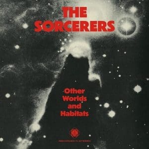 THE SORCERERS Other Worlds and Habitats CD