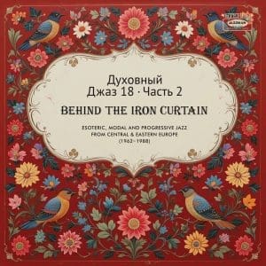 VA Spiritual Jazz 18: Behind the Iron Curtain PART 2 2LP