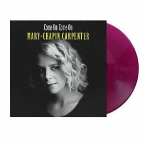 MARY CHAPIN CARPENTER Come On Come On (Grape Coloured)