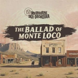 MELBOURNE SKA ORCHESTRA The Ballad Of Monte Loco CD