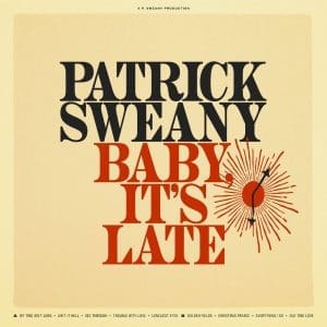 PATRICK SWEANY Baby, It's Late CD