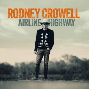 RODNEY CROWELL Airline Highway CD