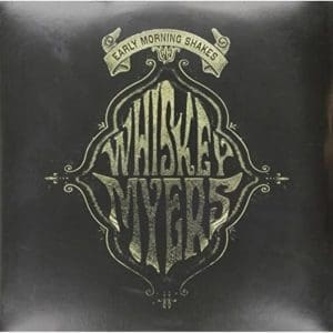 WHISKEY MYERS Early Morning Shakes CD