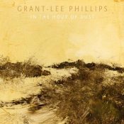 GRANT-LEE PHILLIPS In The Hour Of Dust (signed) CD