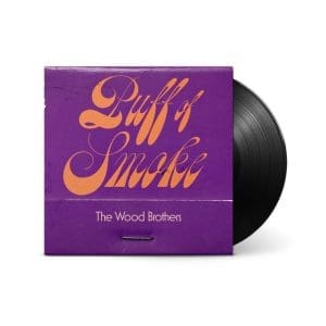 THE WOOD BROTHERS Puff of Smoke