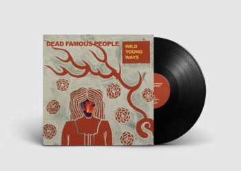 DEAD FAMOUS PEOPLE Wild Young Ways