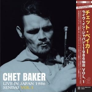 CHET BAKER Live In Japan Sendai Vol. 1 (Japan-only RSD, ltd, numbered)