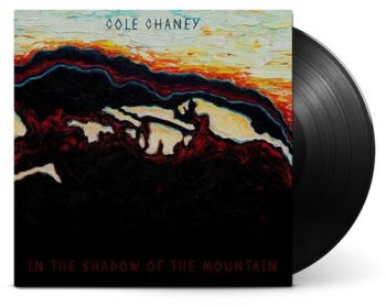 COLE CHANEY In the Shadow of the Mountain