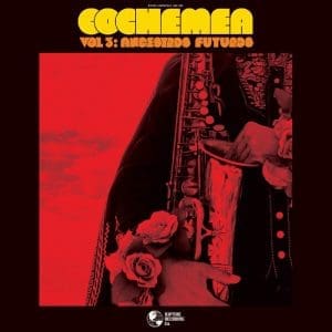 COCHEMEA Vol III: Ancestros Futuros