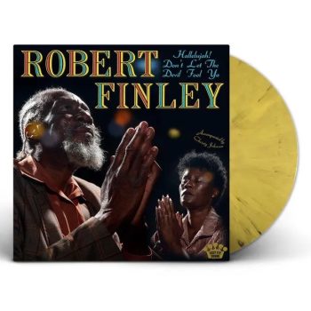 ROBERT FINLEY Hallelujah! Don't Let The Devil Fool Ya (Yellow & Black Marble)