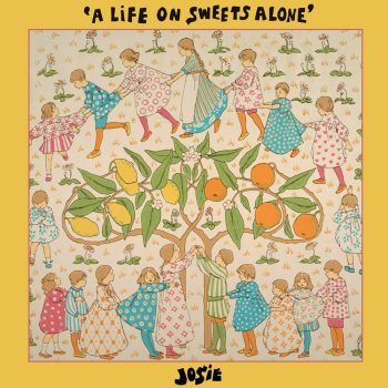 JOSIE A Life On Sweets Alone