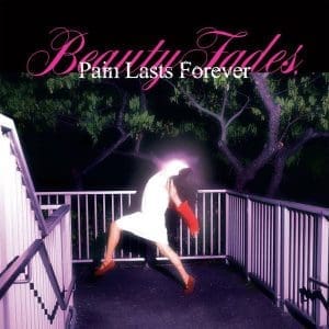 BLUSH Beauty Fades, Pain Lasts Forever (Pink)