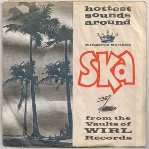 VA Hottest Sounds Around: Ska From the Vaults Of WIRL Records
