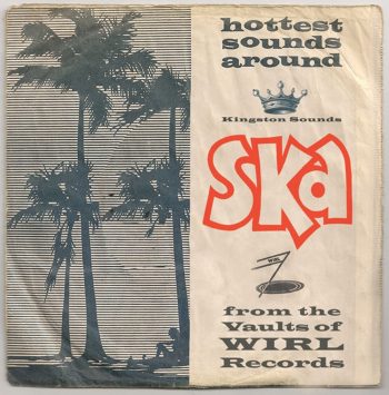 VA Hottest Sounds Around: Ska From the Vaults Of WIRL Records