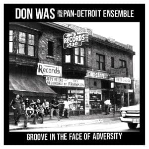 DON WAS & THE PAN-DETROIT ENSEMBLE Groove In The Face Of Adversity CD