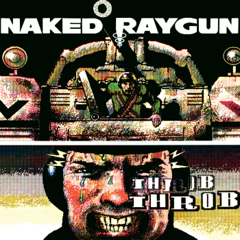 NAKED RAYGUN Throb Throb (Remastered, Green Swirl )