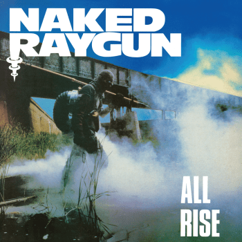 NAKED RAYGUN All Rise (Remastered, Plutonium)