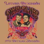 LUTHER DICKINSON Dead Blues Volume 1