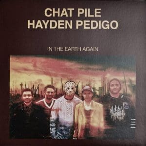 CHAT PILE & HAYDEN PEDIGO In The Earth Again CD