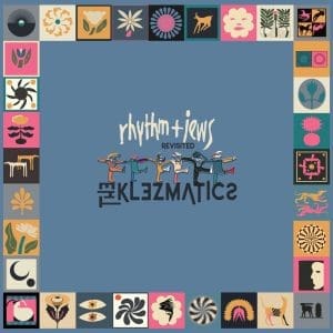 THE KLEZMATICS Rhythm + Jews Revisited