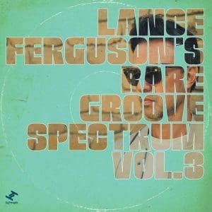 LANCE FERGUSON Rare Groove Spectrum, Vol. 3