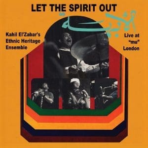 KAHIL EL'ZABAR Let The Spirit Out | Live at "mu" London CD
