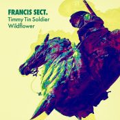 FRANCIS SECT Timmy Tin Soldier / Wildflower 7"
