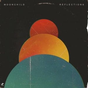 MOONCHILD Reflections