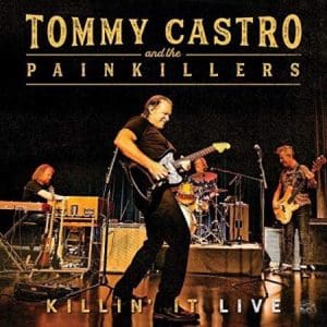 TOMMY CASTRO & THE PAINKILLERS Killin It Live CD