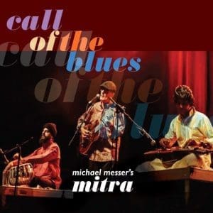 MICHAEL MESSER'S MITRA Call Of The Blues
