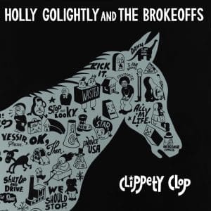 HOLLY GOLIGHTLY & THE BROKEOFFS Clippety Clop CD