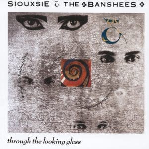 SIOUXSIE AND THE BANSHEES Through The Looking Glass (Abbey Road Half-Speed Master)