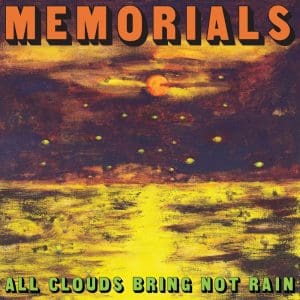 MEMORIALS All Clouds Bring Not Rain CD