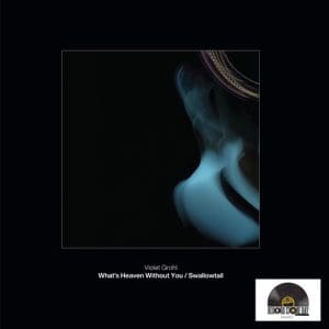 VIOLET GROHL What's Heaven Without You / Swallow Tail (RSD 2026) 7"