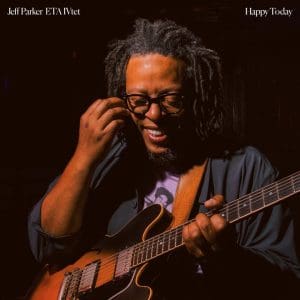 JEFF PARKER ETA IVTET Happy Today preorder